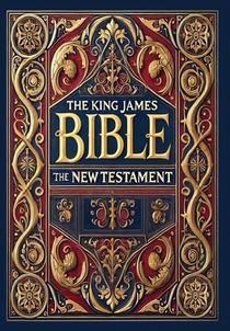 The King James Bible - The New Testament (Collector's Edition) (Laminated Hardback with Jacket)