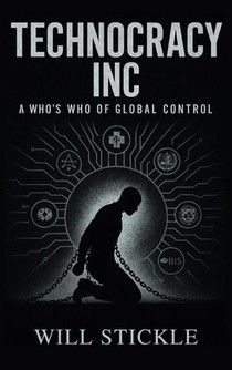 Technocracy Inc, A Who's Who of Global Control