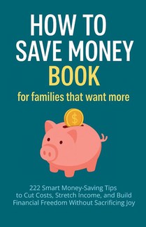 How to Save Money Book for Families That Want More