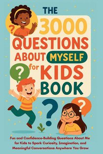 The 3000 Questions About Myself for Kids Book