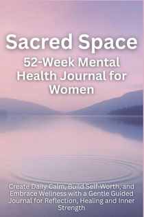 Sacred Space 52-Week Mental Health Journal for Women