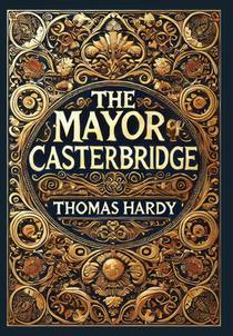 The Mayor of Casterbridge (Collector's Edition) (Laminated Hardback with Jacket)