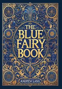 The Blue Fairy Book (Collector's Edition) (Laminated Hardback with Jacket)
