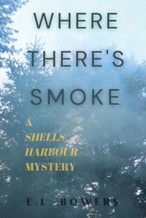 Where There's Smoke: A Shells Harbour Mystery