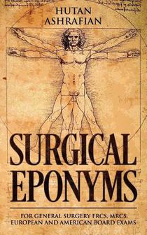 Surgical Eponyms: For General Surgery FRCS, MRCS, European and American Board Exams