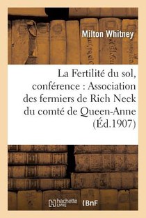 La Fertilite Du Sol, Conference A l'Association Des Fermiers de Rich Neck Du Comte de Queen-Anne