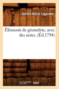 Elements de Geometrie, Avec Des Notes. (Ed.1794)