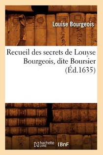 Recueil Des Secrets de Louyse Bourgeois, Dite Boursier (Ed.1635)