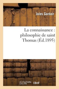 La Connaissance: Philosophie de Saint Thomas