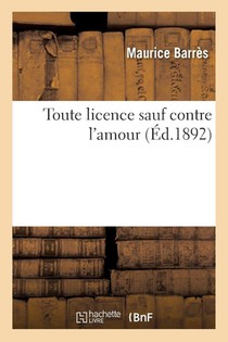 Toute Licence Sauf Contre l'Amour
