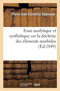 Essai Analytique Et Synthetique Sur La Doctrine Des Elements Morbides Consideres