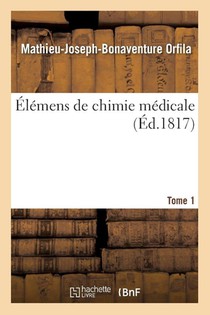 Elemens de Chimie Medicale. Tome 1