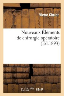 Nouveaux Elements de Chirurgie Operatoire 1893