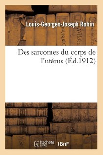 Des Sarcomes Du Corps de l'Uterus