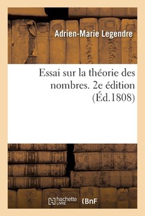 Essai Sur La Theorie Des Nombres. 2e Edition
