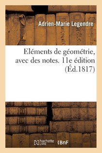Elements de Geometrie, Avec Des Notes. 11E Edition
