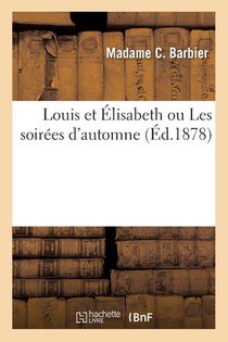 Louis Et Elisabeth Ou Les Soirees d'Automne