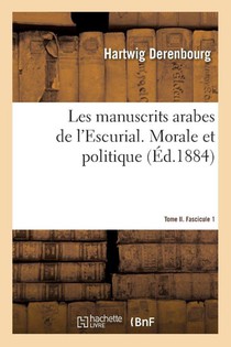Les Manuscrits Arabes de l'Escurial. Tome II. Fascicule 1.