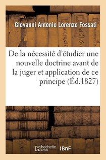 de la Necessite d'Etudier Une Nouvelle Doctrine Avant de la Juger Et Application de Ce Principe