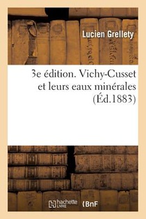 3e Edition. Vichy-Cusset Et Leurs Eaux Minerales