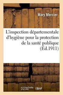 L'Inspection Departementale d'Hygiene Pour La Protection de la Sante Publique Loi Du 15 Fevrier 1902