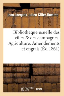 Bibliotheque Usuelle Des Villes & Des Campagnes. Agriculture. Amendements Et Engrais