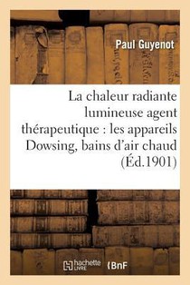 La Chaleur Radiante Lumineuse Agent Therapeutique: Les Appareils Dowsing, Bains d'Air
