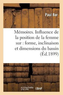 Memoires. Influence de la Position de la Femme Sur La Forme, l'Inclinaison Et Les Dimensions