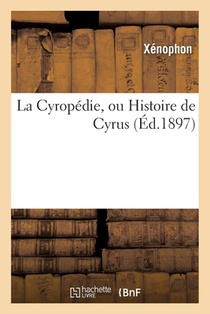 La Cyropedie, Ou Histoire de Cyrus