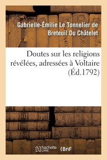 Doutes Sur Les Religions Revelees, Adressees A Voltaire