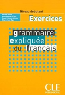 Grammaire expliquee du francais - Niveau debutant - Cahier d'activites voorzijde