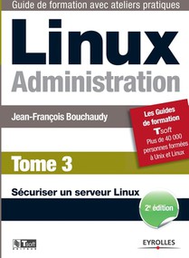 Linux Administration Tome 3