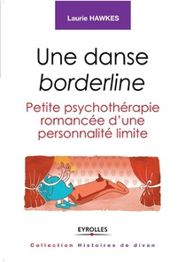 Une danse borderline: Petite psychothérapie romancée d'une personnalité limite.