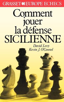 Levy, D: Comment jouer la défense sicilienne