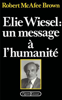 Elie Wiesel: un message à l'humanité