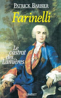 Farinelli Le Castrat Des Lumieres