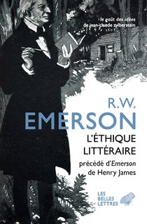 L'Ethique Litteraire: Et Quatre Autres Conferences Precedees de Emerson Par Henry James