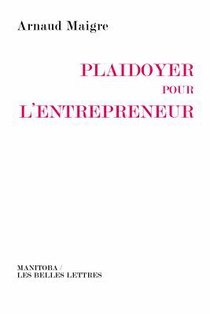 Plaidoyer Pour L'Entrepreneur: Vers Une Reconciliation Des Valeurs