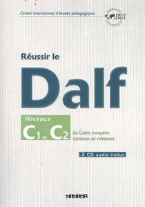 Réussir le DALF. Europäischer Referenzrahmen: C 1/C 2 - Livret mit CD