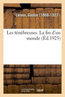 Les Tenebreuses. La Fin d'Un Monde