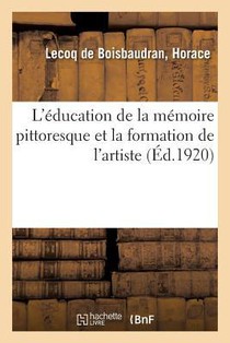 L'Education de la Memoire Pittoresque Et La Formation de l'Artiste