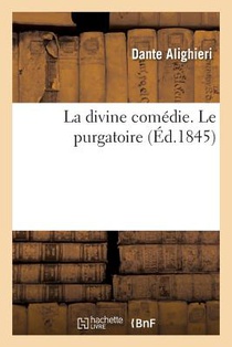 La divine comedie. Le purgatoire
