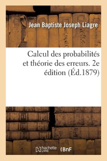Calcul Des Probabilites Et Theorie Des Erreurs. 2e Edition
