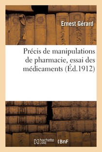 Precis de Manipulations de Pharmacie, Essai Des Medicaments
