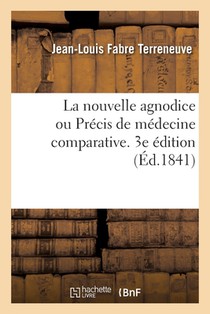 La Nouvelle Agnodice Ou Precis de Medecine Comparative. 3e Edition