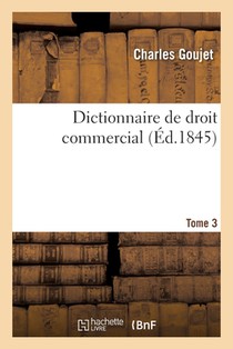 Dictionnaire de Droit Commercial. Tome 3