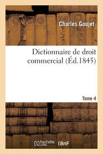 Dictionnaire de Droit Commercial. Tome 4