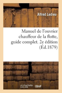 Manuel de l'Ouvrier Chauffeur de la Flotte.2e Edition