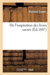 de l'Inspiration Des Livres Sacres, Avec Une Reponse Au Livre Intitule