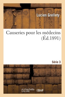 Causeries Pour Les Medecins. Serie 3